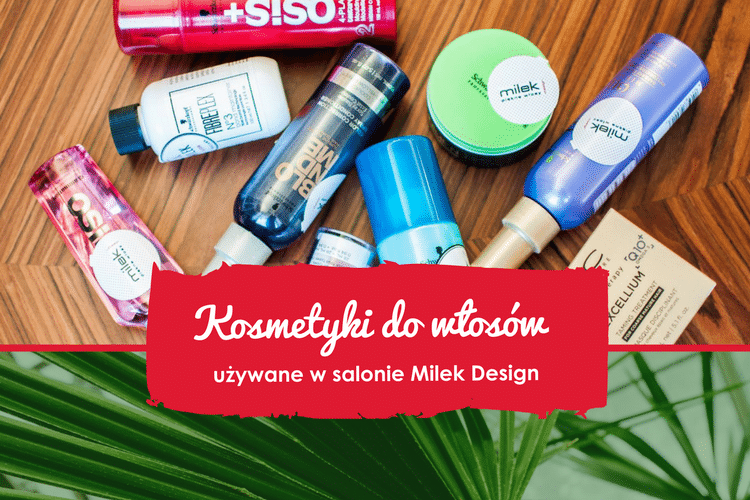 Kosmetyki do włosów używane w salonie milek